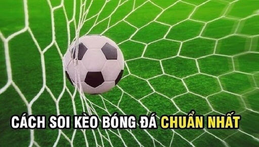 Cách soi kèo bóng đá chuẩn xác