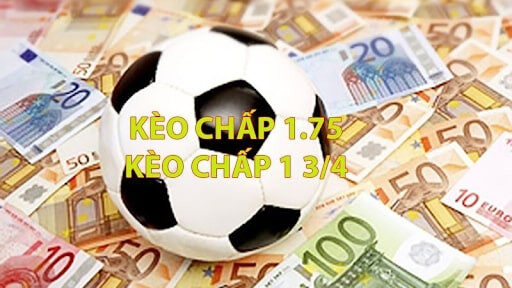 Kèo chấp 1.75 áp dụng khi 2 đội có nhiều chênh lệch đẳng cấp